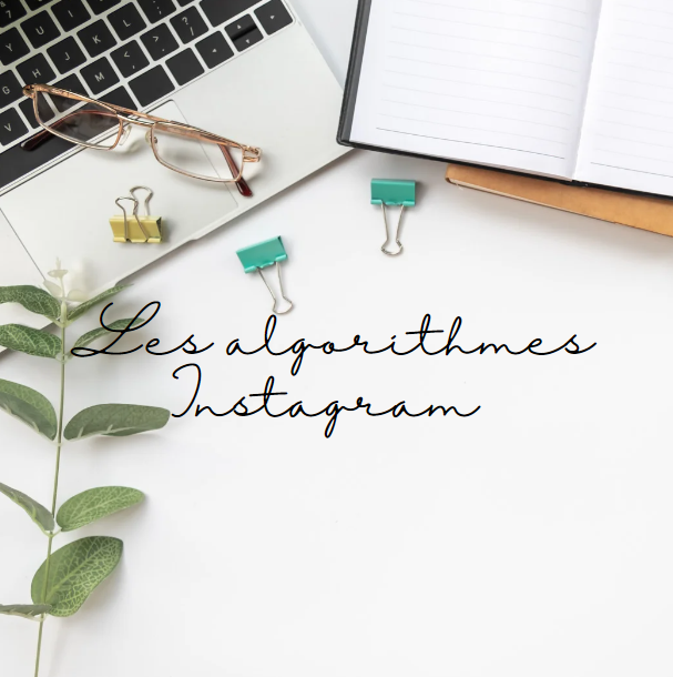 L’Algorithme Instagram : Comprendre son Fonctionnement et Déjouer les Mythes