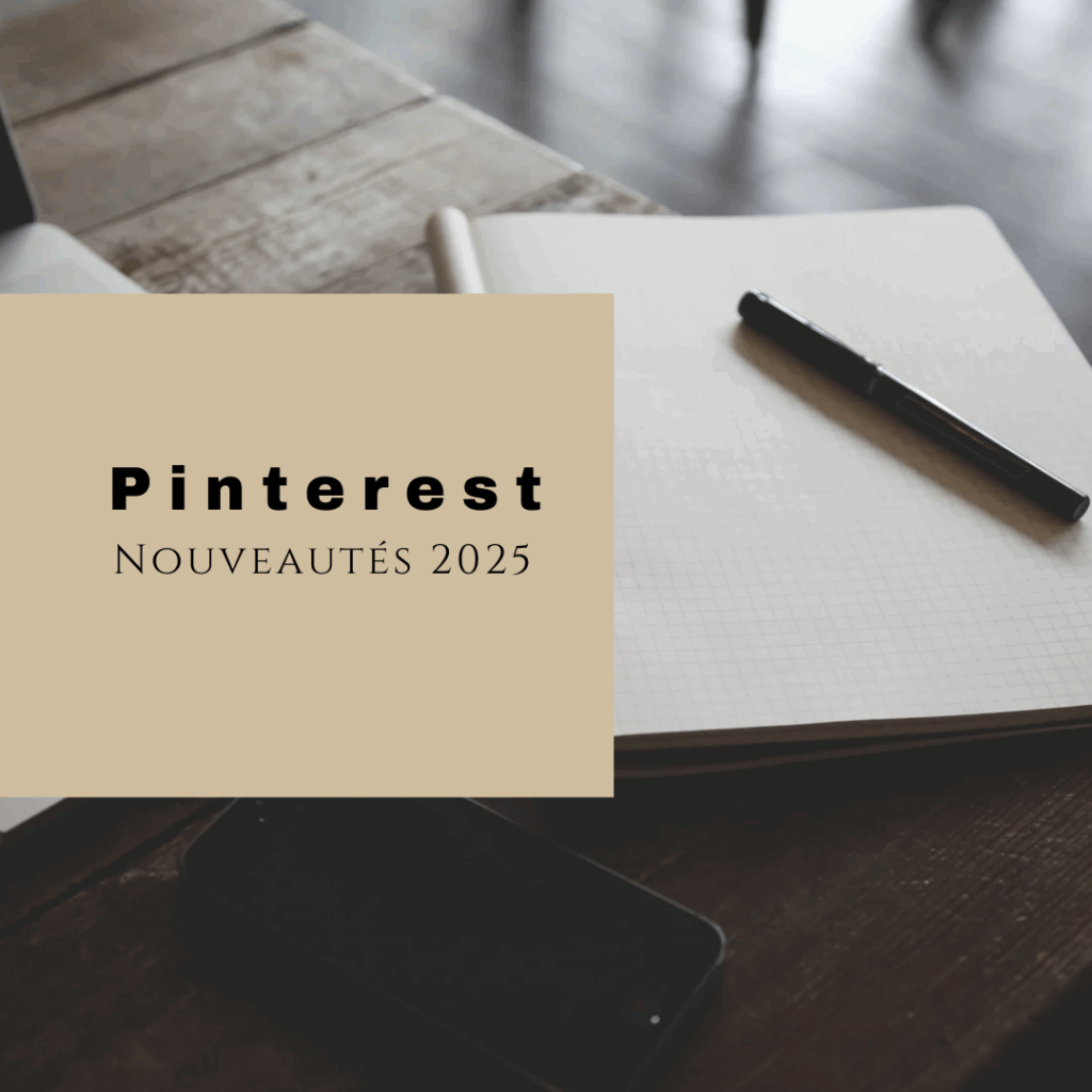 Pinterest nouveautés 2025